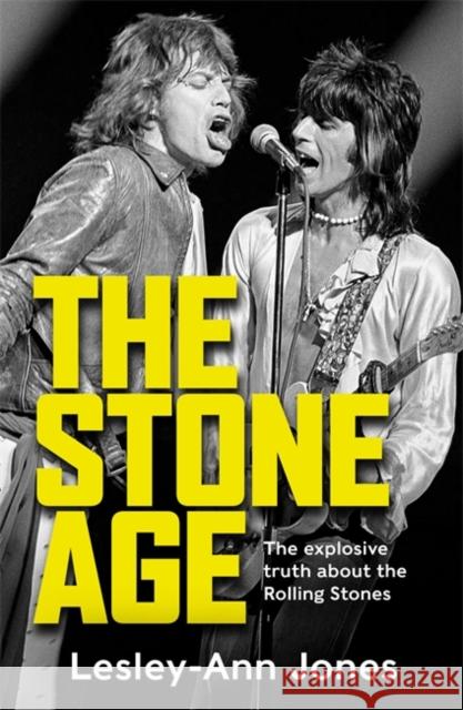 The Stone Age: Sixty Years of the Rolling Stones Lesley-Ann Jones 9781789465532