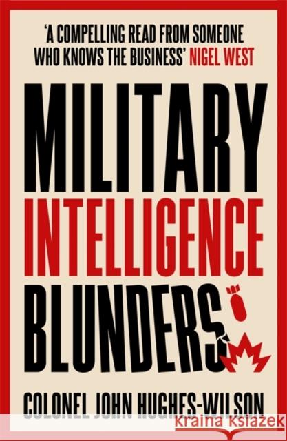 Military Intelligence Blunders John Hughes-Wilson 9781789466690 John Blake Publishing Ltd