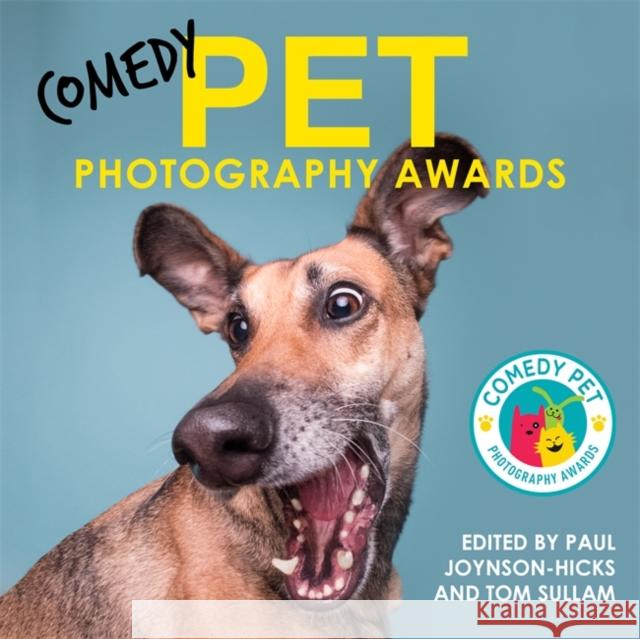 Comedy Pet Photography Awards Paul Joynson-Hicks & Tom Sullam 9781789468069 John Blake Publishing Ltd