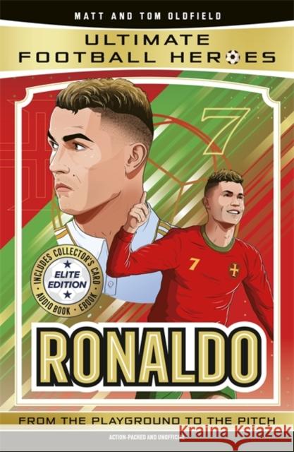 Ultimate Football Heroes: Ronaldo (Elite Edition): Features a special collector's card, free eBook and free audio download! Ultimate Football Heroes 9781789469264 John Blake Publishing Ltd