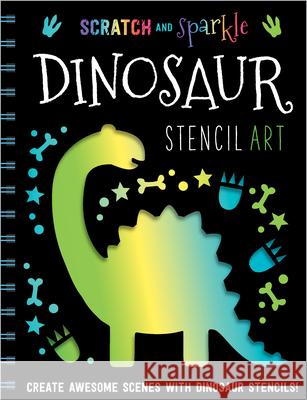 Scratch and Sparkle Dinosaur Stencil Art Best, Elanor 9781789470369