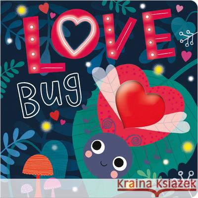 Love Bug Make Believe Ideas Ltd                   Jess Moorhouse 9781789473728 Make Believe Ideas