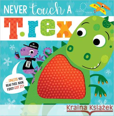Never Touch a T. Rex! Greening, Rosie 9781789473803