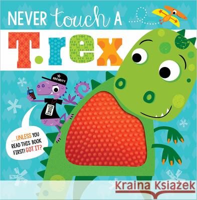 Never Touch a T. Rex! Greening, Rosie 9781789473810