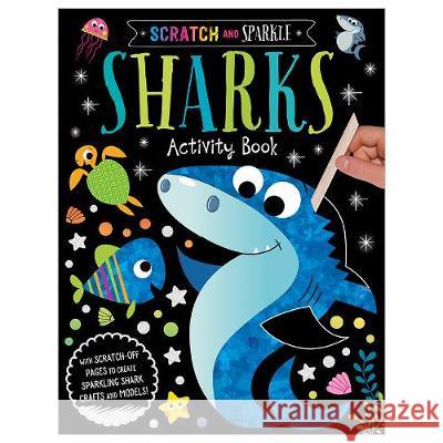 Scratch and Sparkle Sharks Activity Book Amy Boxshall, Stuart Lynch 9781789474091 Make Believe Ideas