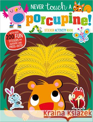 Never Touch a Porcupine Sticker Activity Book Boxshall, Amy 9781789477917