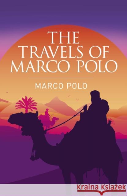 The Travels of Marco Polo: The Venetian Marco Polo   9781789500806 Arcturus Publishing Ltd