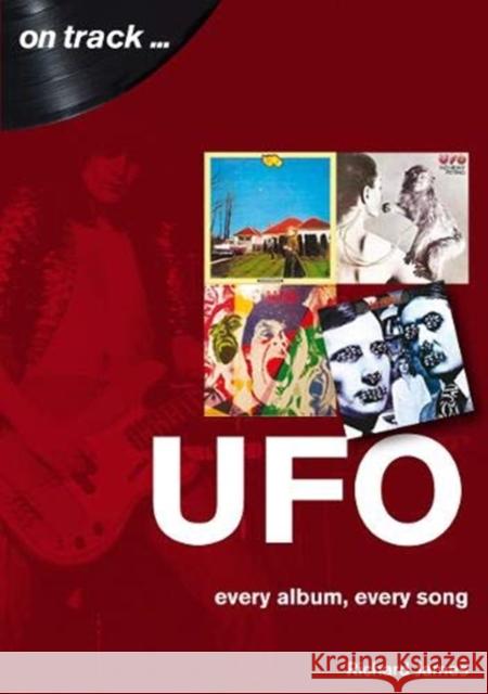 UFO Every Album, Every Song (On Track ) Richard James 9781789520736