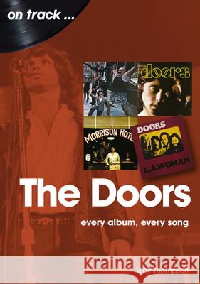 The Doors On Track: Every Album, Every Song Tony Thompson 9781789521375