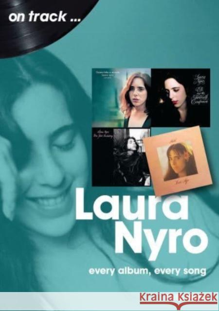 Laura Nyro On Track: Every Album, Every Song Philip Ward 9781789521825