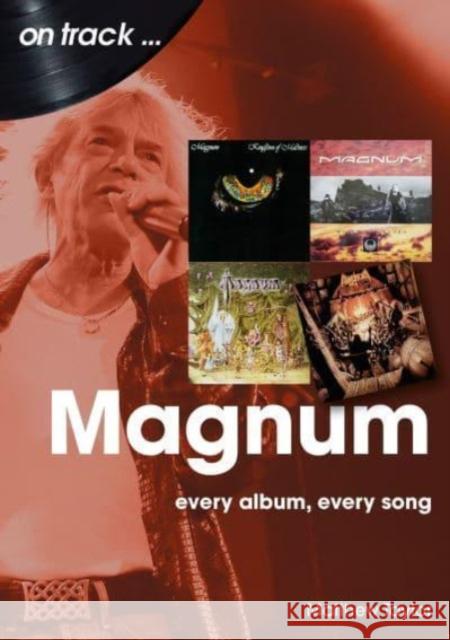Magnum On Track: Every Album, Every Song Matthew Taylor 9781789522860 Sonicbond Publishing