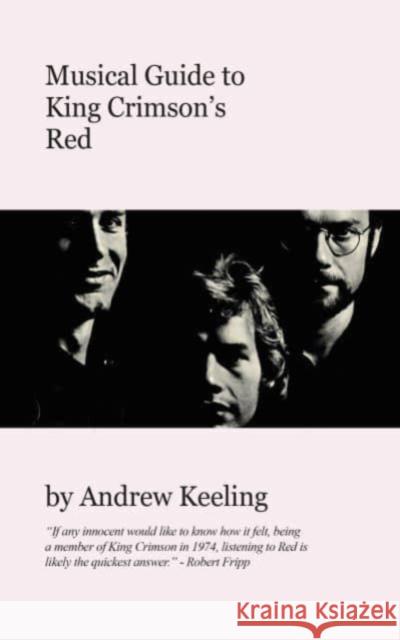 Musical Guide To King Crimson's Red Andrew Keeling 9781789523218 Sonicbond Publishing