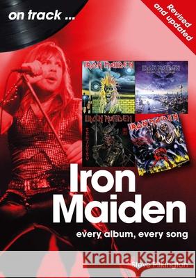 Iron Maiden  On Track: Every Album, Every Song - Revised and Updated Butterworth, Richard 9781789523805 Sonicbond Publishing