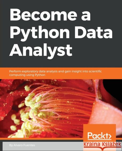 Become a Python Data Analyst Alvaro Fuentes 9781789531701 Packt Publishing