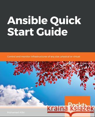 Ansible Quick Start Guide Mohamed Alibi 9781789532937 Packt Publishing