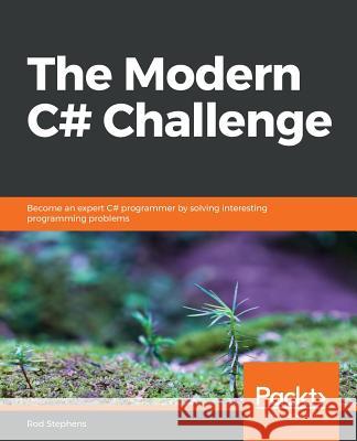 The Modern C# Challenge Kenneth Stephens 9781789535426 Packt Publishing