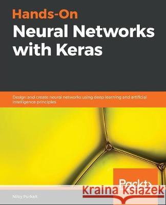 Hands-On Neural Networks with Keras Niloy Purkait 9781789536089 Packt Publishing