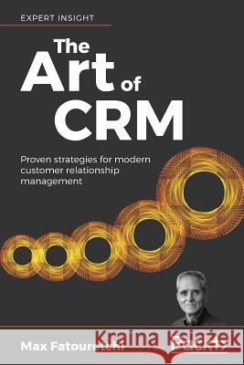 The Art of CRM Max Fatouretchi 9781789538922
