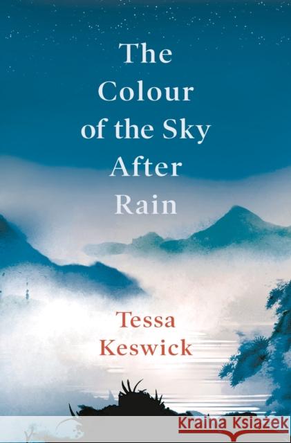 The Colour of the Sky After Rain Tessa Keswick 9781789545036 Bloomsbury Publishing PLC