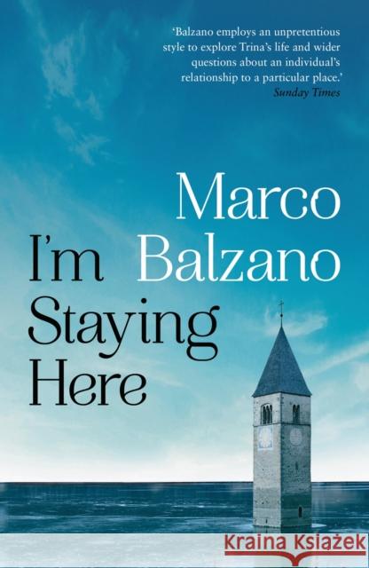 I'm Staying Here Marco Balzano 9781789545098 Bloomsbury Publishing PLC
