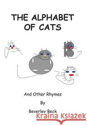 The Alphabet of Cats: And Other Rhymes Beverley Beck 9781789553635 New Generation Publishing
