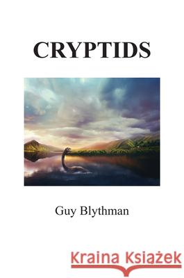 Cryptids Guy Blythman 9781789553710 New Generation Publishing