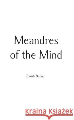 Meandres of the Mind Imrah Baines 9781789553963 New Generation Publishing