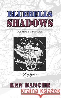 Bluebells & Shadows Ken Dancer 9781789554724 New Generation Publishing