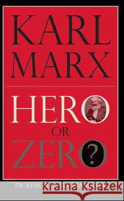 Karl Marx: Hero or Zero Colin Francome 9781789554823