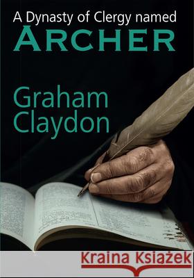 A Dynasty of Clergy named Archer Claydon, Graham 9781789554892