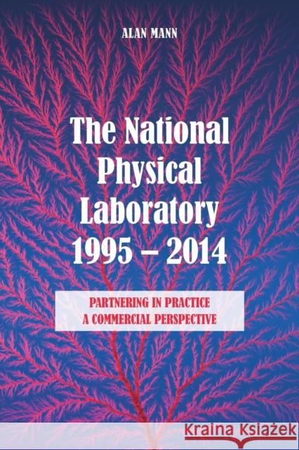 The National Physical Laboratory 1995-2014 Alan Mann 9781789555387