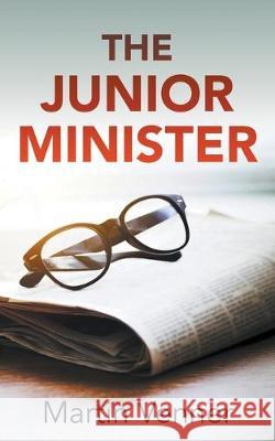 The Junior Minister Martin Venner 9781789555721 New Generation Publishing