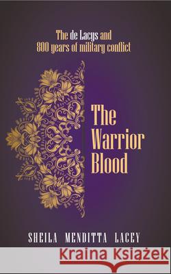 The Warrior Blood Sheila Menditta Lacey 9781789555820 New Generation Publishing