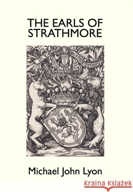 The Earls of Strathmore Michael John Lyon 9781789555868