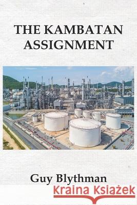 The Kambatan Assignment Guy Blythman 9781789555882 New Generation Publishing