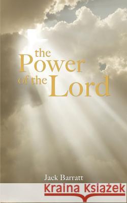 The Power of the Lord Jack Barratt 9781789555905 New Generation Publishing