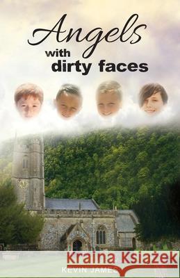 Angels With Dirty Faces Kevin James 9781789556346