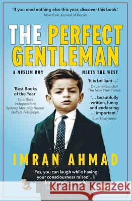 The Perfect Gentleman: a Muslim boy meets the West Imran Ahmad 9781789556759