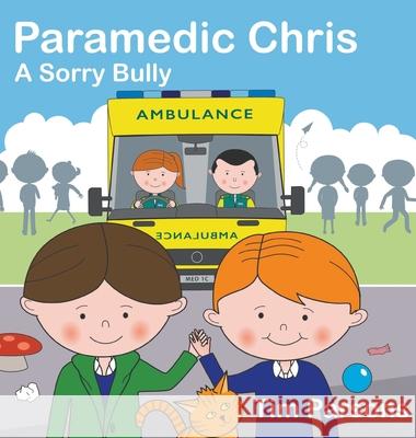 Paramedic Chris: A Sorry Bully Tim Parsons 9781789558678 New Generation Publishing