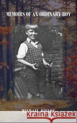 Memoirs Of An Ordinary Boy Michael Dillon 9781789558821 New Generation Publishing