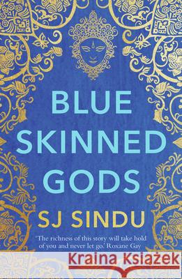 Blue-Skinned Gods: is a boy born with blue skin a miracle from the gods? SJ Sindu 9781789559057 Legend Press Ltd