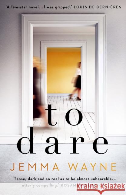 To Dare: (A Sainsbury's Magazine Book Club pick) Jemma Wayne 9781789559835 Legend Press Ltd