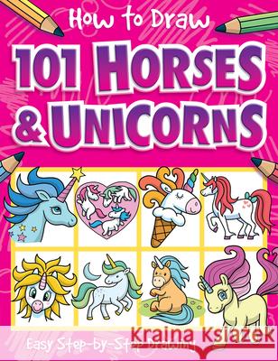 101 How to Draw Horses and Unicorns Nat Lambert 9781789581898 Imagine That