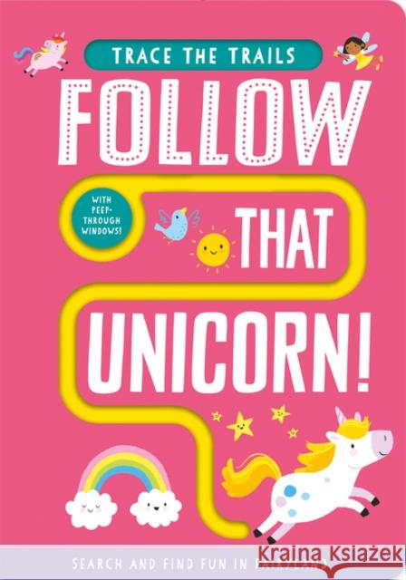 Follow That Unicorn! Georgie Taylor 9781789584462 Imagine That Publishing Ltd
