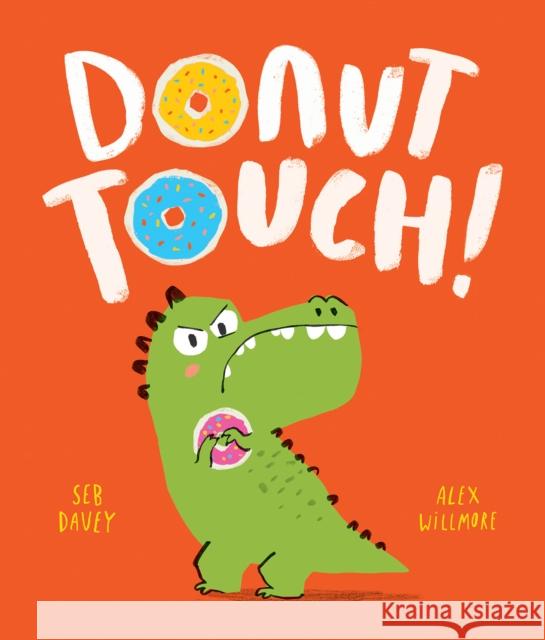 Donut Touch! Seb Davey, Alex Willmore 9781789584868 Imagine That Publishing Ltd