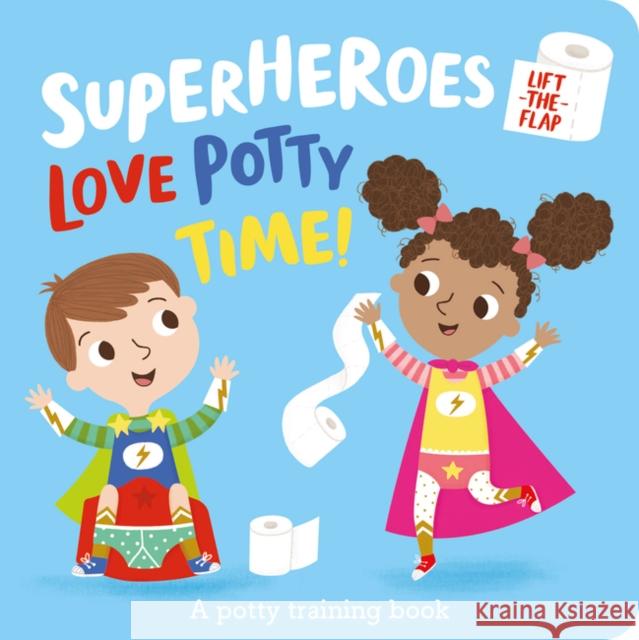 Superheroes LOVE Potty Time! Amber Lily 9781789586633