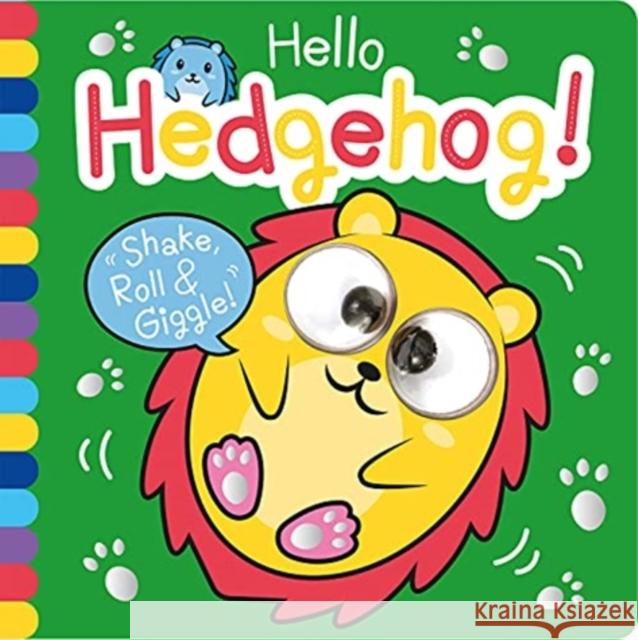 Hello Hedgehog! Georgina Wren 9781789589344 Imagine That Publishing Ltd
