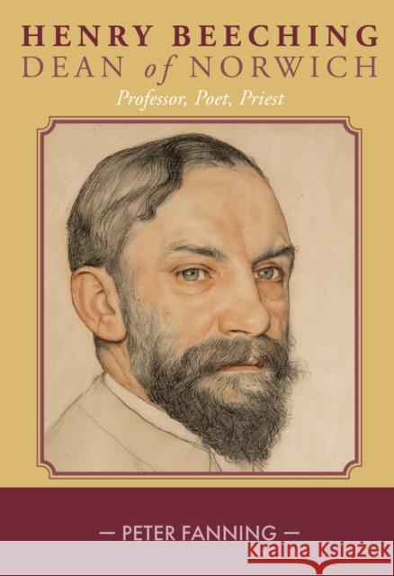 Henry Beeching: Professor, Poet, Priest Peter Fanning   9781789592498 Sacristy Press