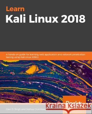 Learn Kali Linux 2019 Glen D 9781789611809 Packt Publishing