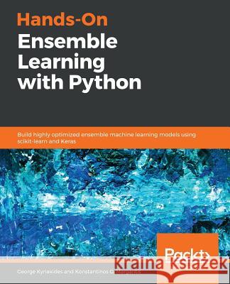Hands-On Ensemble Learning with Python George Kyriakides Konstantinos G 9781789612851